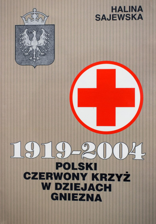 1919 2004 Polski Czerwony Krzyż w dziejach Gniezna #Gniezno #powstancy #wielkopolscy